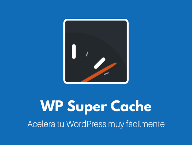 WP Super Cache：WordPress免费缓存插件，装完网站快一截
